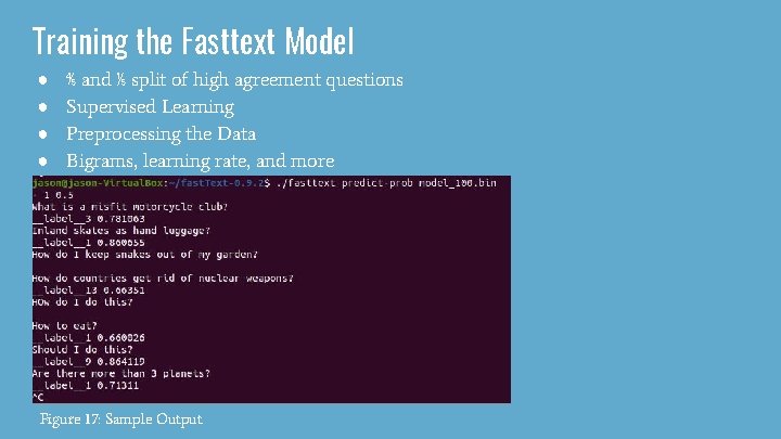 Training the Fasttext Model ● ● ⅘ and ⅕ split of high agreement questions Training the Fasttext Model ● ● ⅘ and ⅕ split of high agreement questions