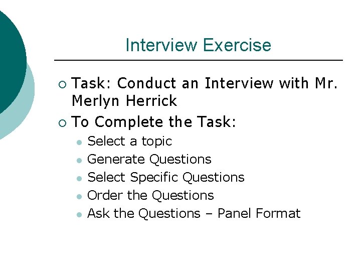 Interview Exercise Task: Conduct an Interview with Mr. Merlyn Herrick ¡ To Complete the
