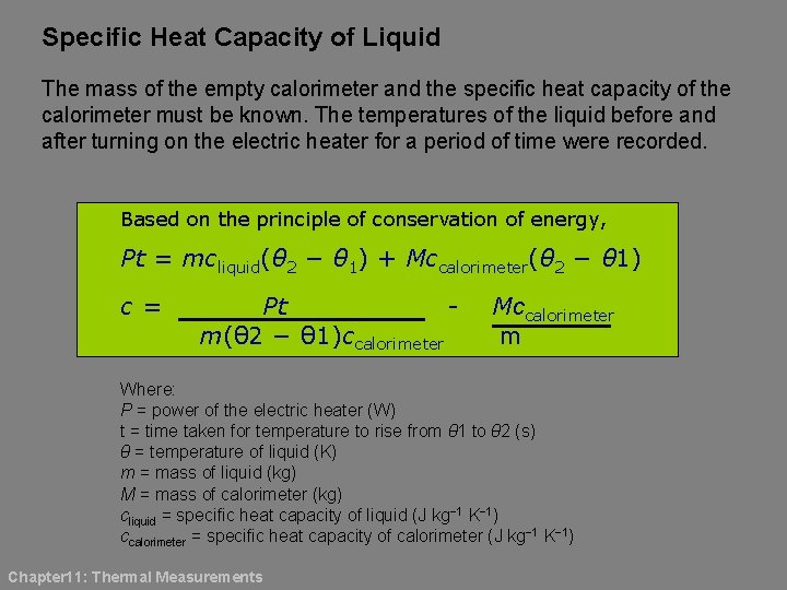 Specific Heat Capacity of Liquid The mass of the empty calorimeter and the specific