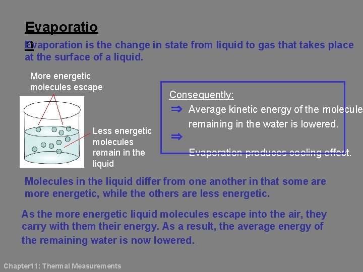 Evaporatio E nvaporation is the change in state from liquid to gas that takes