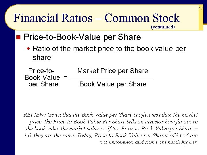 17 Financial Ratios – Common Stock (continued) n Price-to-Book-Value per Share w Ratio of