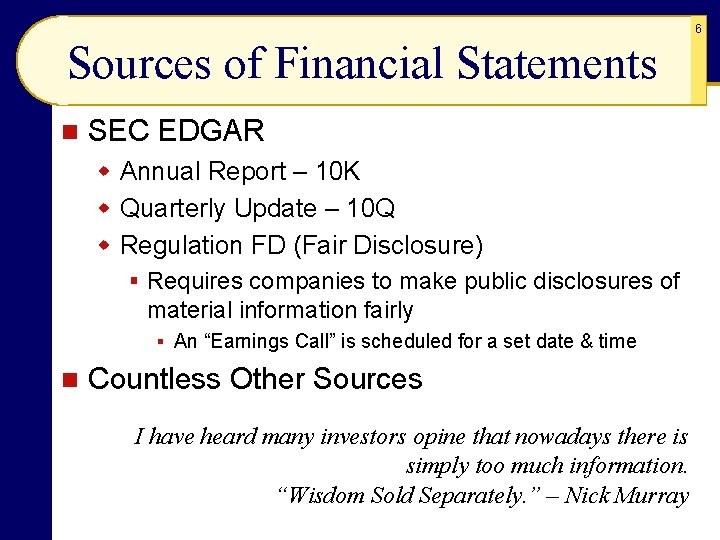 6 Sources of Financial Statements n SEC EDGAR w Annual Report – 10 K