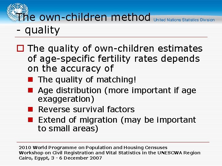 The own-children method - quality o The quality of own-children estimates of age-specific fertility