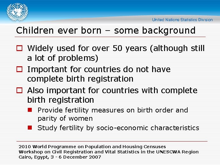 Children ever born – some background o Widely used for over 50 years (although