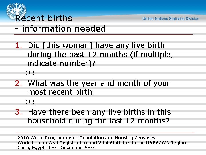 Recent births - information needed 1. Did [this woman] have any live birth during