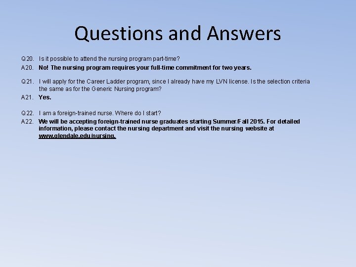 Questions and Answers Q 20. Is it possible to attend the nursing program part-time?