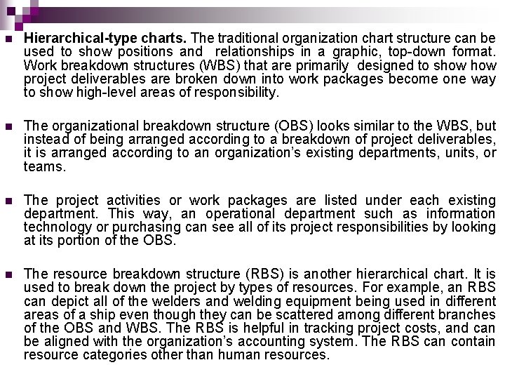 n Hierarchical-type charts. The traditional organization chart structure can be used to show positions
