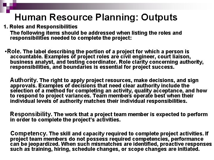 Human Resource Planning: Outputs 1. Roles and Responsibilities The following items should be addressed