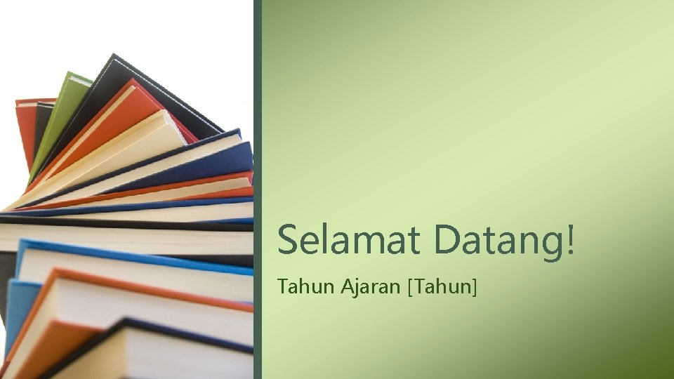 Selamat Datang! Tahun Ajaran [Tahun] 