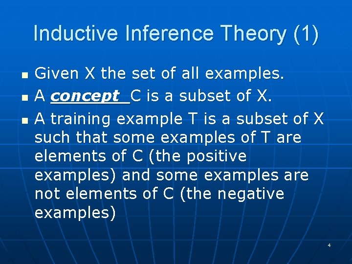 Inductive Inference Theory (1) n n n Given X the set of all examples.