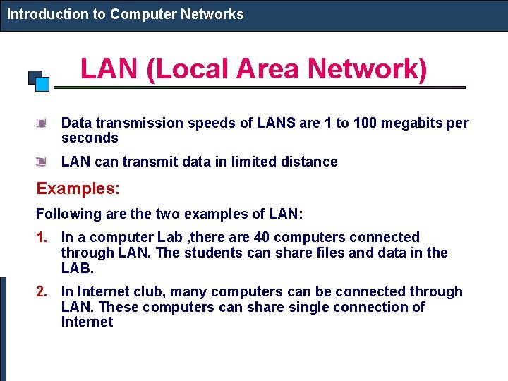 Introduction to Computer Networks LAN (Local Area Network) Data transmission speeds of LANS are