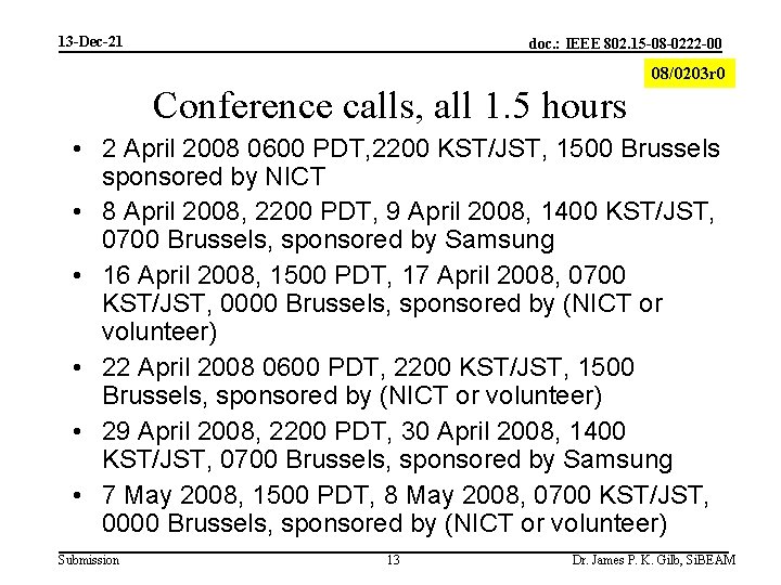 13 -Dec-21 doc. : IEEE 802. 15 -08 -0222 -00 08/0203 r 0 Conference