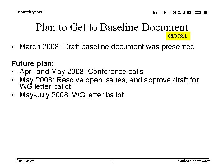 <month year> doc. : IEEE 802. 15 -08 -0222 -00 Plan to Get to