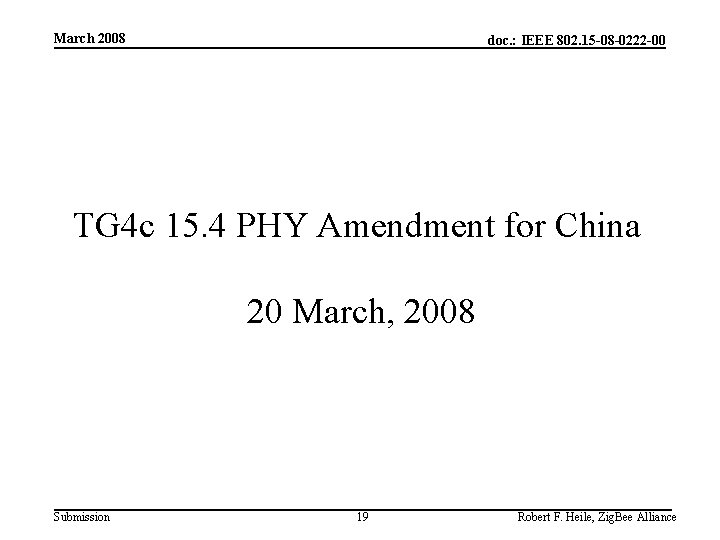 March 2008 doc. : IEEE 802. 15 -08 -0222 -00 TG 4 c 15.