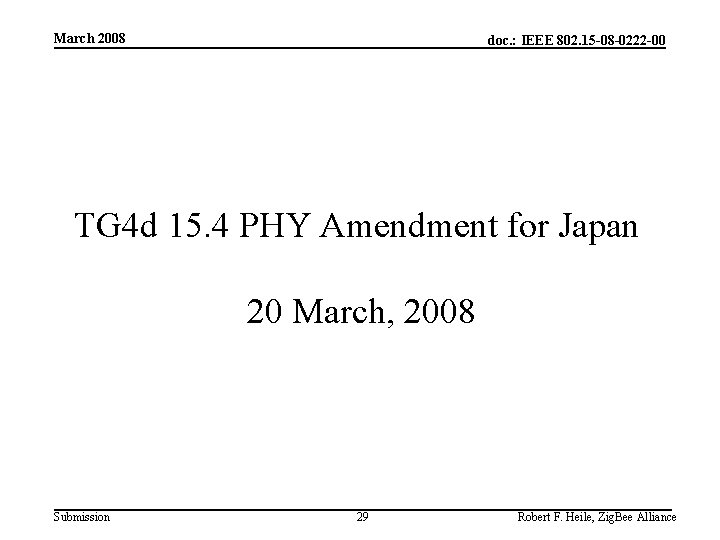 March 2008 doc. : IEEE 802. 15 -08 -0222 -00 TG 4 d 15.