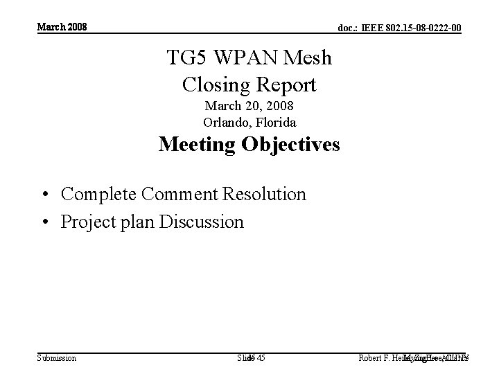 March 2008 doc. : IEEE 802. 15 -08 -0222 -00 TG 5 WPAN Mesh