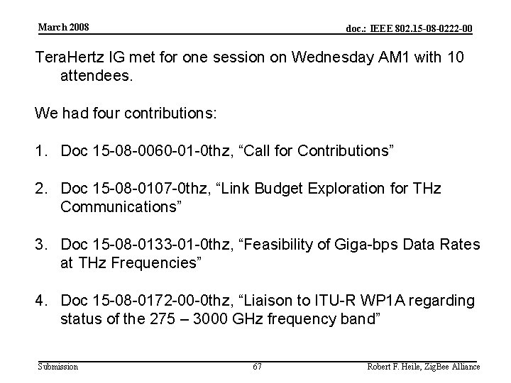 March 2008 doc. : IEEE 802. 15 -08 -0222 -00 Tera. Hertz IG met