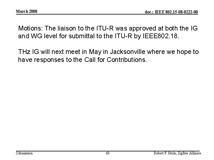 March 2008 doc. : IEEE 802. 15 -08 -0222 -00 Motions: The liaison to