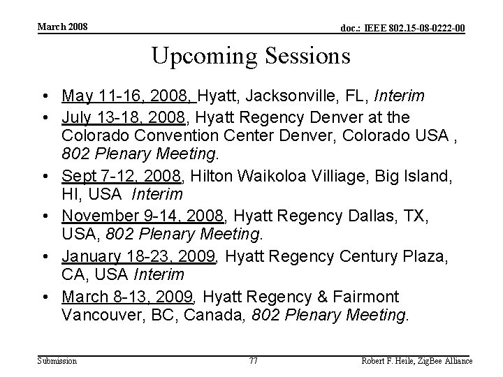 March 2008 doc. : IEEE 802. 15 -08 -0222 -00 Upcoming Sessions • May