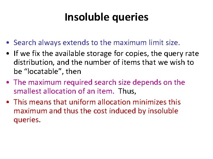 Insoluble queries • Search always extends to the maximum limit size. • If we