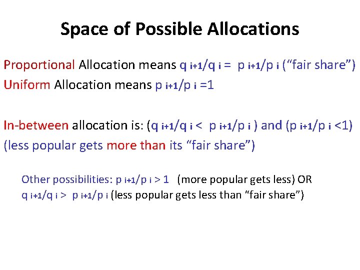 Space of Possible Allocations Proportional Allocation means q i+1/q i = p i+1/p i