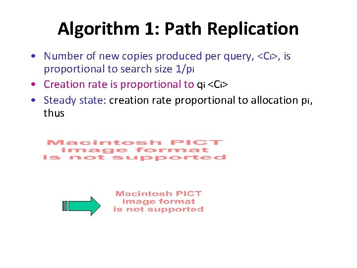 Algorithm 1: Path Replication • Number of new copies produced per query, <Ci>, is