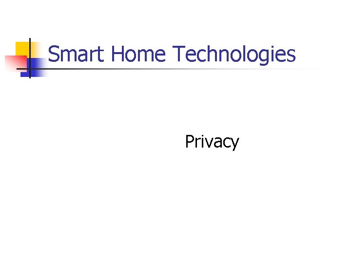 Smart Home Technologies Privacy Data Security and Privacy