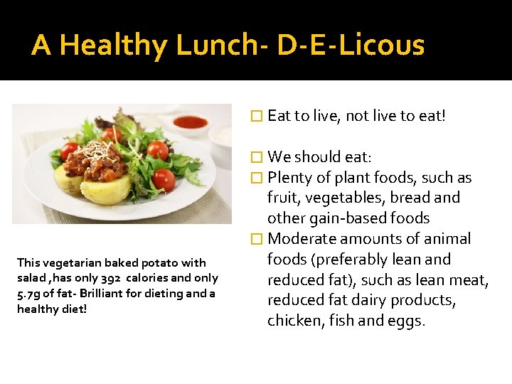 A Healthy Lunch- D-E-Licous � Eat to live, not live to eat! � We