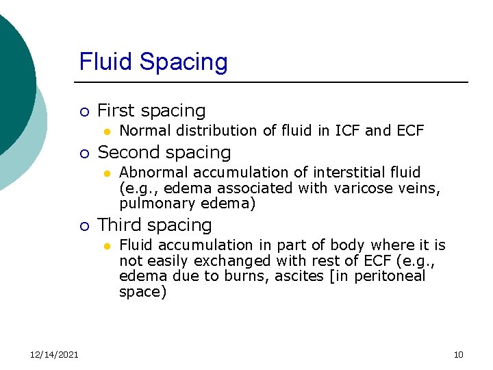 Fluid Spacing ¡ First spacing l ¡ Second spacing l ¡ Abnormal accumulation of
