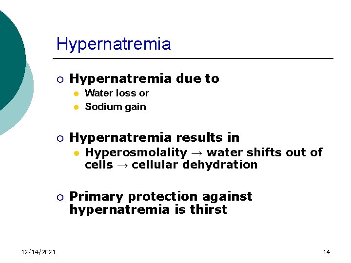 Hypernatremia ¡ Hypernatremia due to l l ¡ Hypernatremia results in l ¡ 12/14/2021