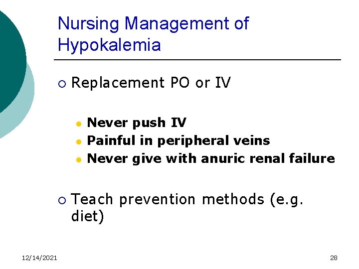 Nursing Management of Hypokalemia ¡ Replacement PO or IV l l l ¡ 12/14/2021