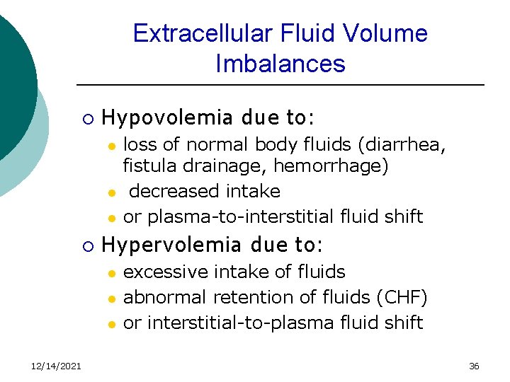 Extracellular Fluid Volume Imbalances ¡ Hypovolemia due to: l l l ¡ Hypervolemia due