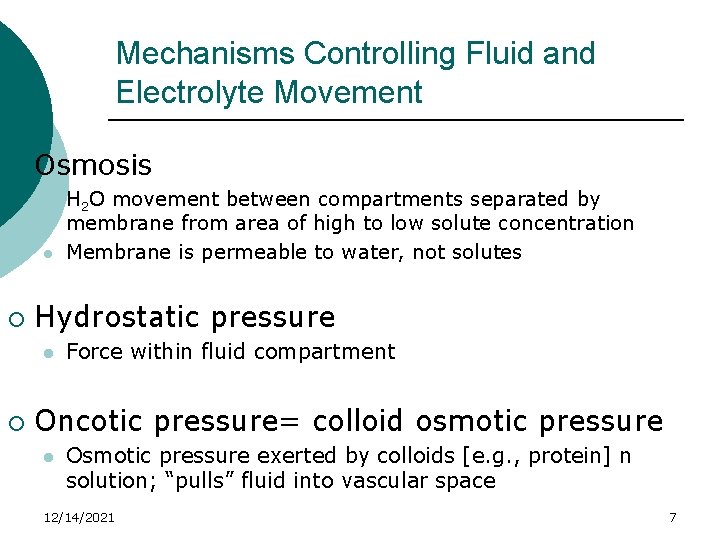 Mechanisms Controlling Fluid and Electrolyte Movement ¡ Osmosis l l ¡ Hydrostatic pressure l