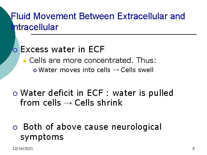 Fluid Movement Between Extracellular and Intracellular ¡ Excess water in ECF l Cells are