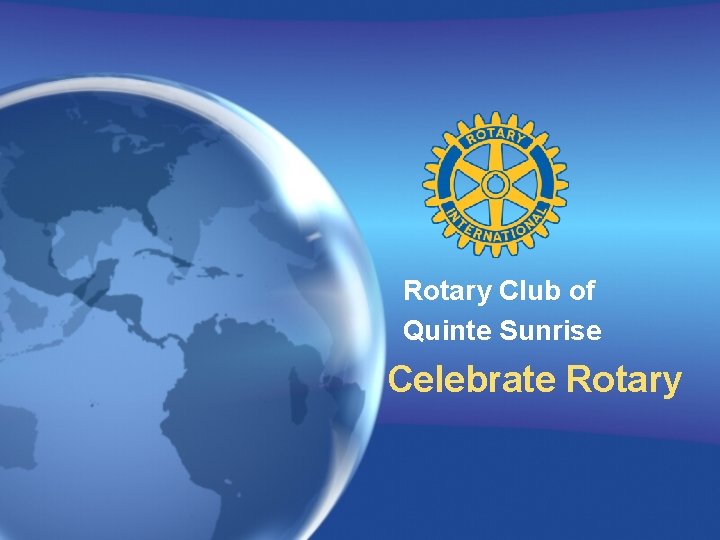Rotary Club of Quinte Sunrise Celebrate Rotary 