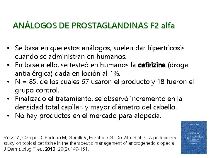 ANÁLOGOS DE PROSTAGLANDINAS F 2 alfa • Se basa en que estos análogos, suelen