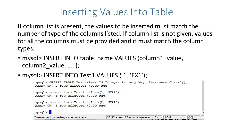 Inserting Values Into Table If column list is present, the values to be inserted