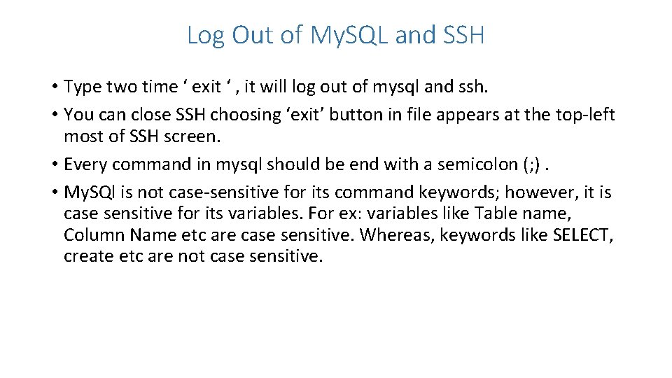 Log Out of My. SQL and SSH • Type two time ‘ exit ‘