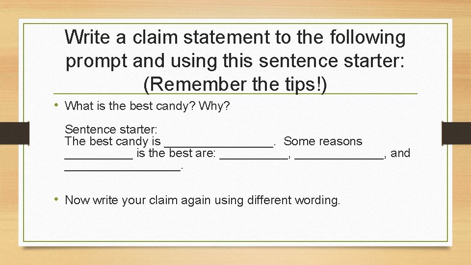 Write a claim statement to the following prompt and using this sentence starter: (Remember Write a claim statement to the following prompt and using this sentence starter: (Remember