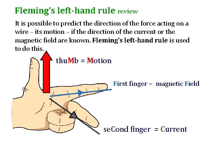 Fleming’s left-hand rule review It is possible to predict the direction of the force Fleming’s left-hand rule review It is possible to predict the direction of the force