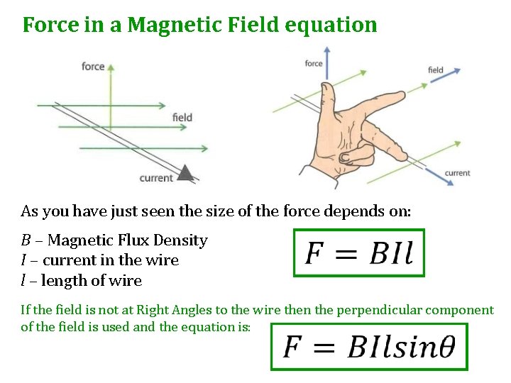 Force in a Magnetic Field equation As you have just seen the size of