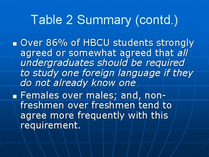 Table 2 Summary (contd. ) n n Over 86% of HBCU students strongly agreed