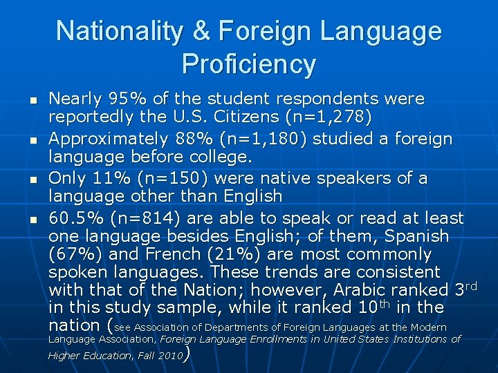 Nationality & Foreign Language Proficiency n n Nearly 95% of the student respondents were