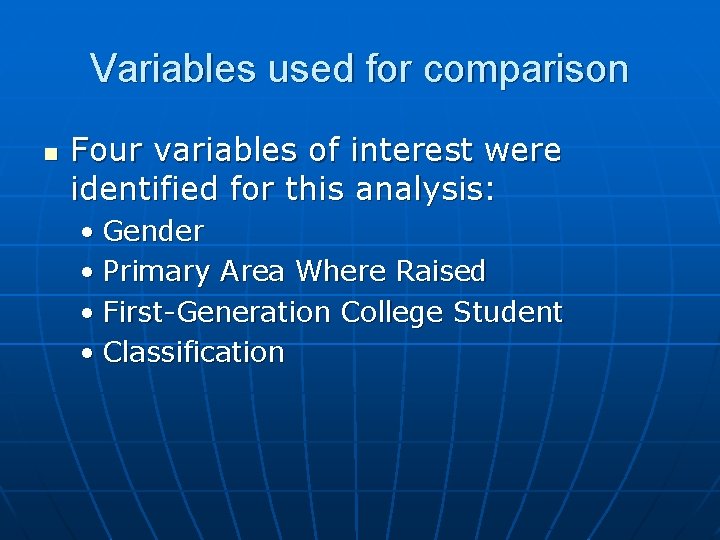 Variables used for comparison n Four variables of interest were identified for this analysis: