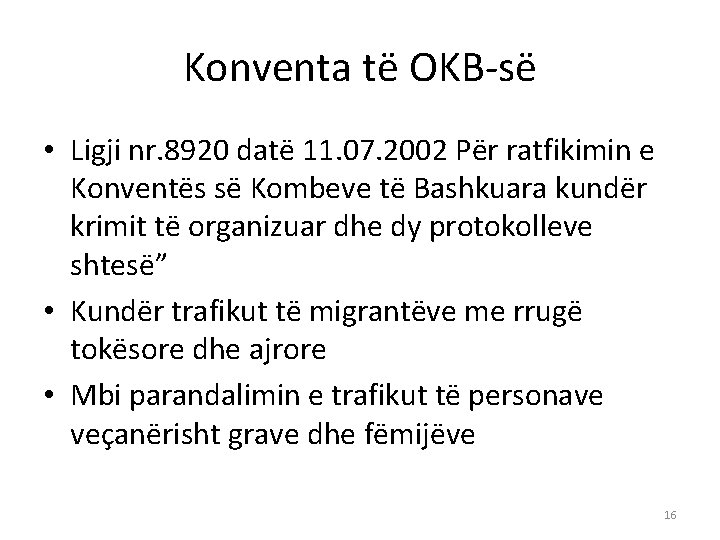 Konventa të OKB-së • Ligji nr. 8920 datë 11. 07. 2002 Për ratfikimin e