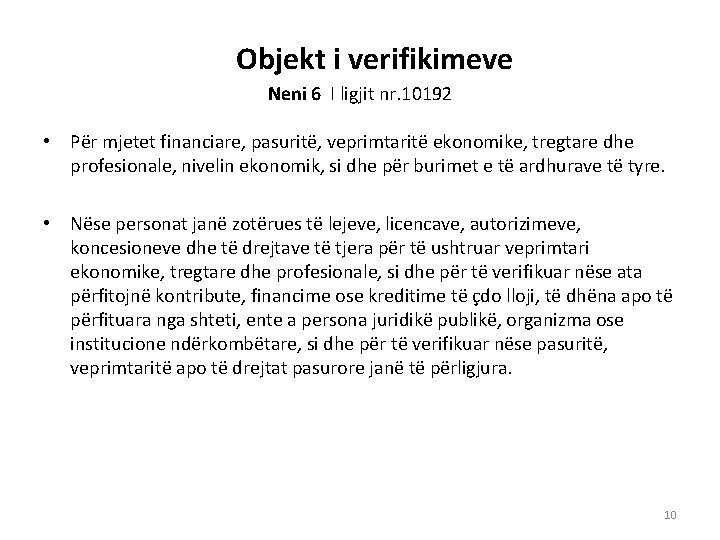 Objekt i verifikimeve Neni 6 I ligjit nr. 10192 • Për mjetet financiare, pasuritë,
