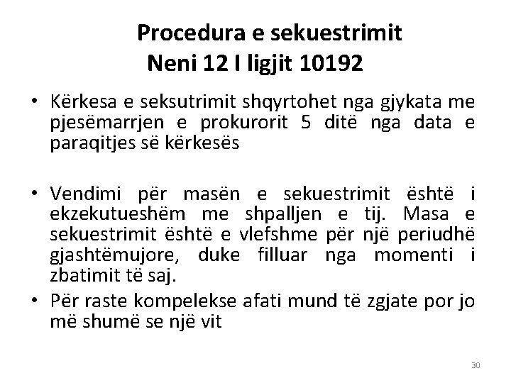 Procedura e sekuestrimit Neni 12 I ligjit 10192 • Kërkesa e seksutrimit shqyrtohet nga