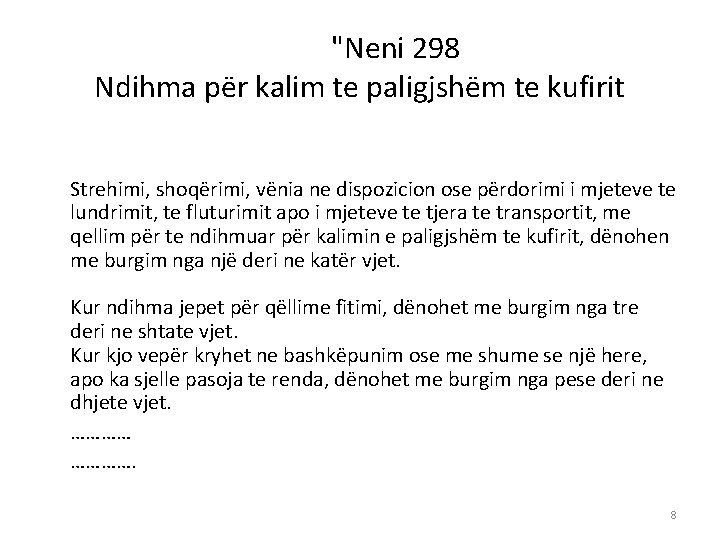 "Neni 298 Ndihma për kalim te paligjshëm te kufirit Strehimi, shoqërimi, vënia ne dispozicion