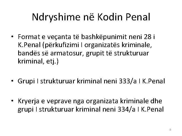 Ndryshime në Kodin Penal • Format e veçanta të bashkëpunimit neni 28 i K.