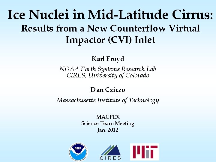 Ice Nuclei in Mid-Latitude Cirrus: Results from a New Counterflow Virtual Impactor (CVI) Inlet